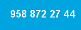 958 872 27 44